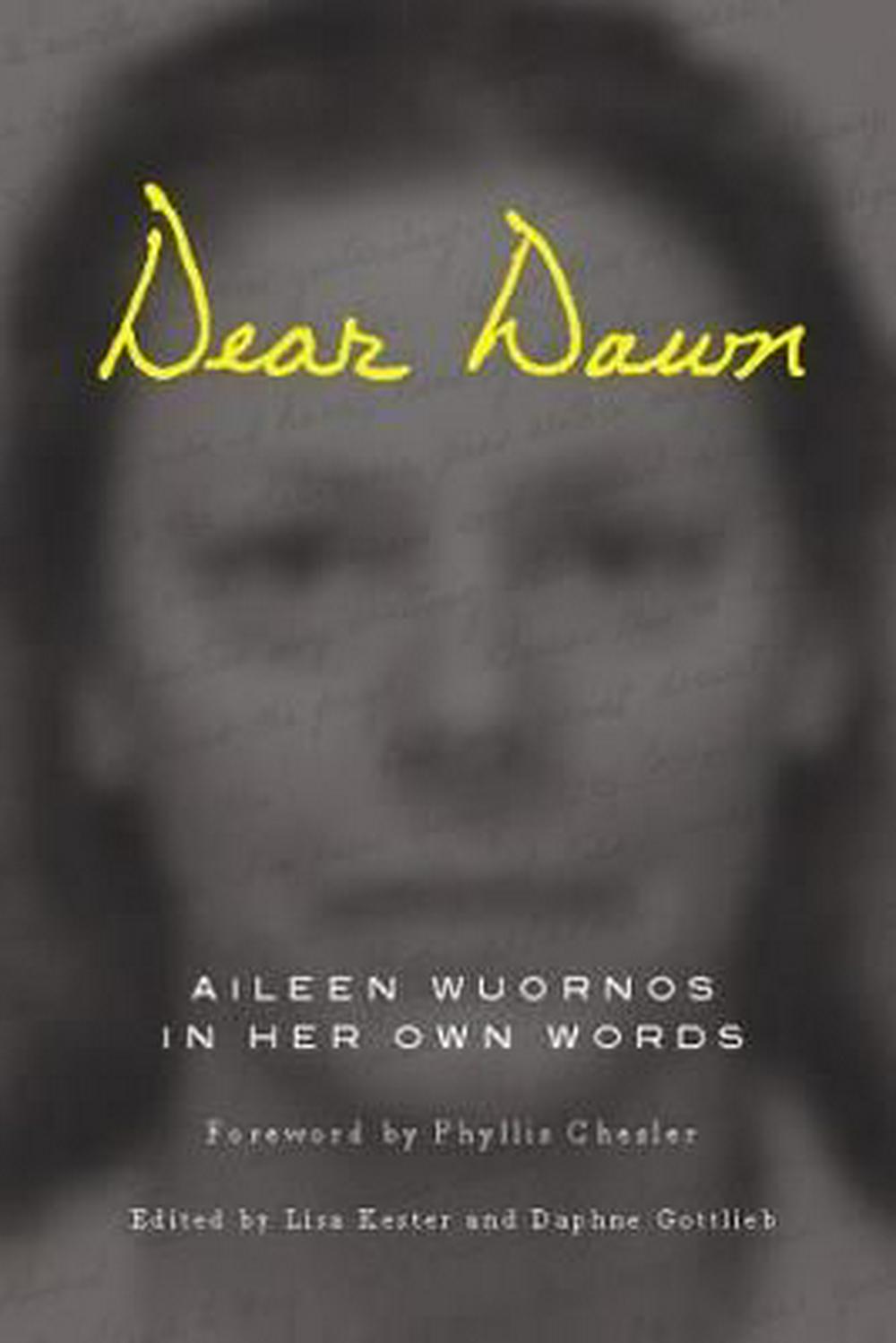 Cover of Dear Dawn- Aileen Wournos in Her Own Words by Aileen Wournos
