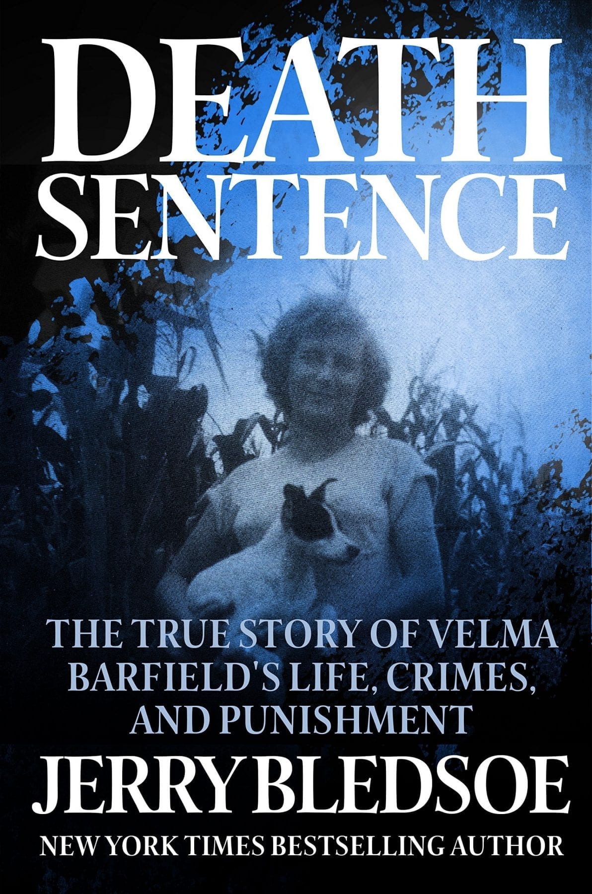 Cover of Death Sentence- The True Story of Velma Barfield’s Life, Crimes, and Punishment by Jerry Bledsoe