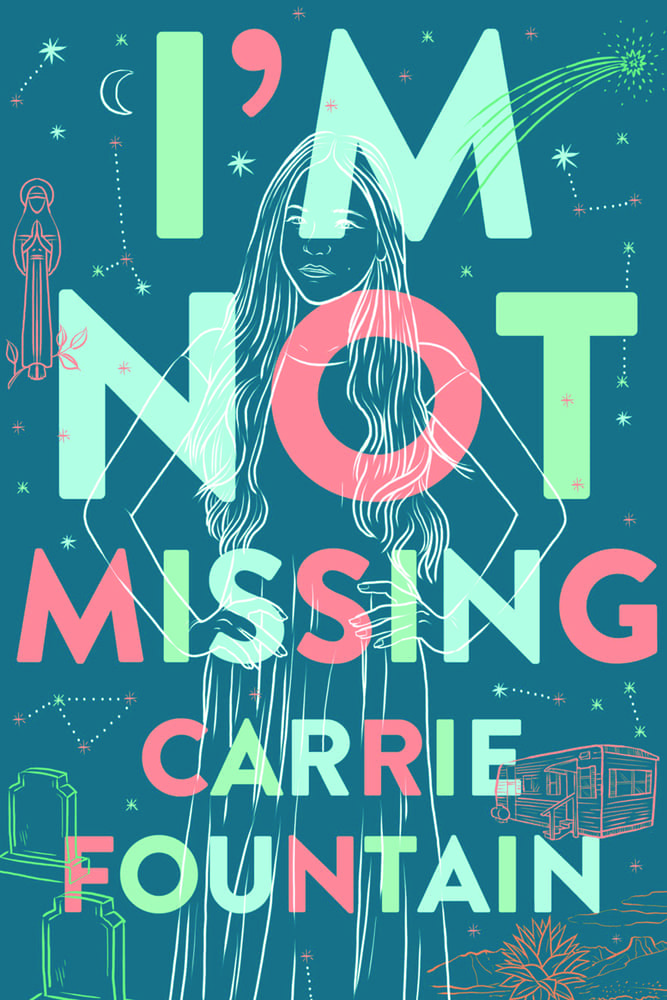 I’m Not Missing by Carrie Fountain