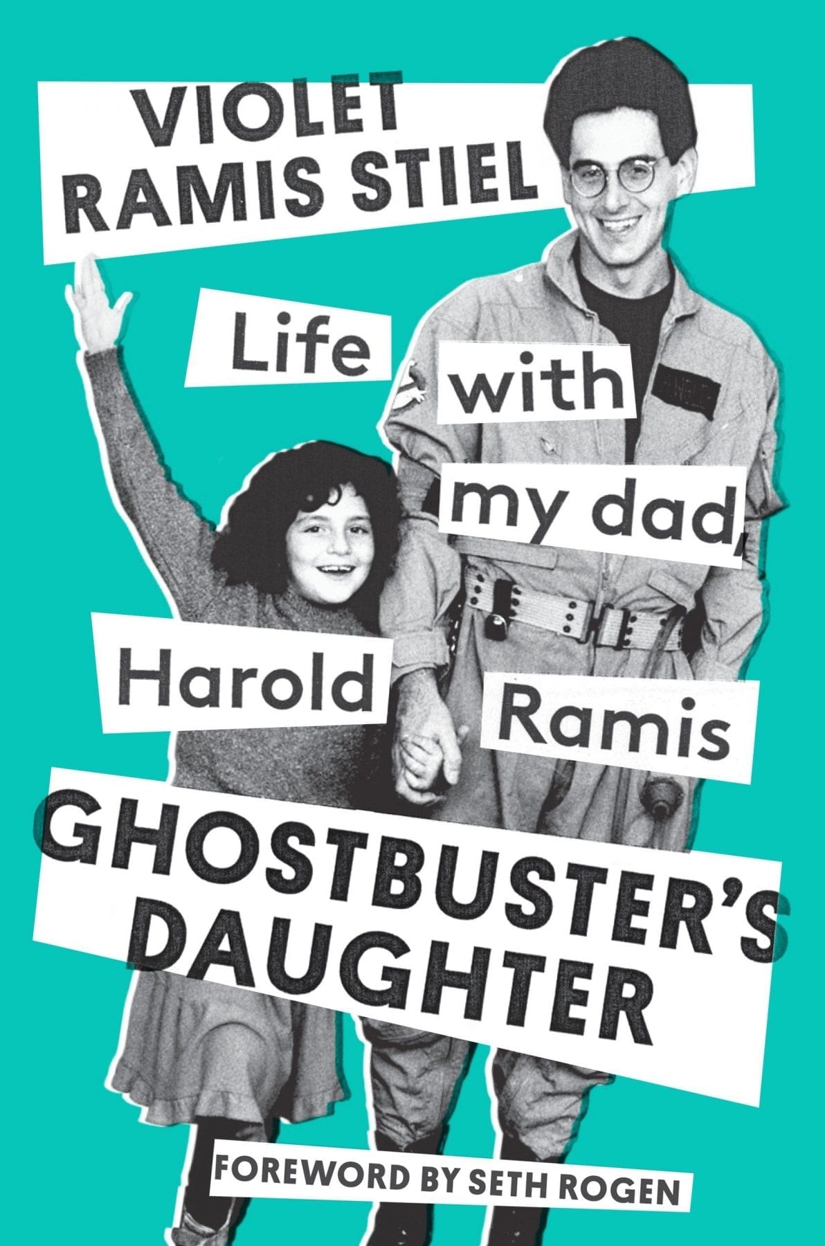 Ghostbuster's Daughter: Life with My Dad, Harold Ramis by Violet Ramos Stiel