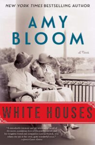 amy bloom white houses