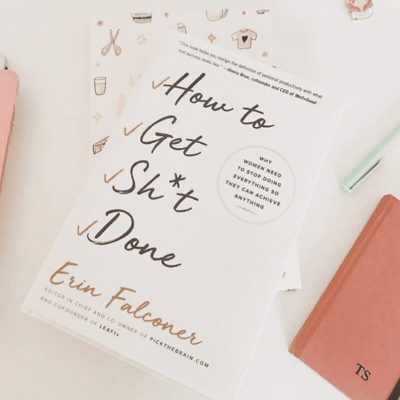 How to Get Sh*t Done: Why Women Need to Stop Doing Everything so